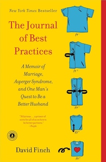 The Journal of Best Practices: A Memoir of Marriage, Asperger Syndrome, and One Man's Quest to Be a Better Husband