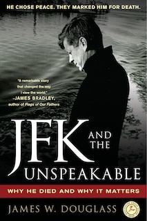 JFK and the Unspeakable: Why He Died and Why It Matters