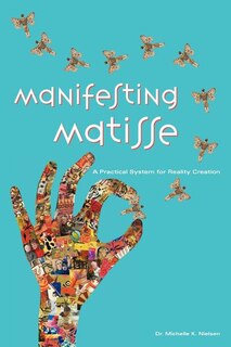 Manifesting Matisse: A Practical System for Reality Creation