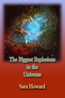 Front cover_The Biggest Explosions in the Universe