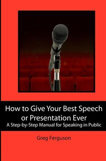 Front cover_How to Give Your Best Speech or Presentation Ever
