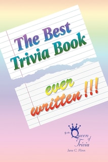 Front cover_The Best Trivia Book Ever Written!!!