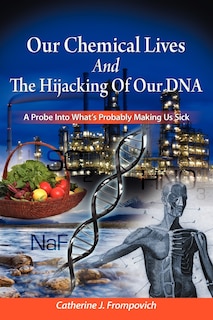 Couverture_Our Chemical Lives And The Hijacking Of Our DNA