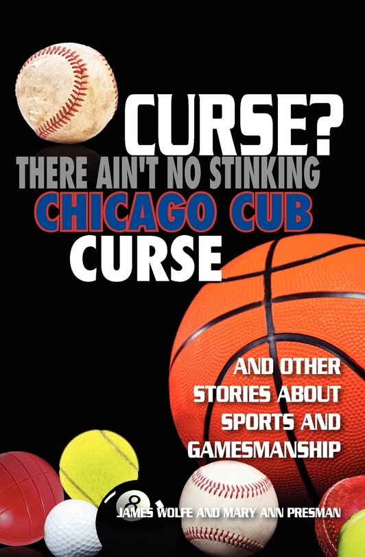 Front cover_Curse? There Ain't No Stinking Chicago Cub Curse