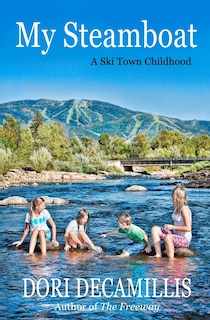 My Steamboat: A Ski Town Childhood