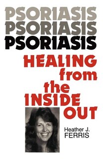 Front cover_Psoriasis Healing from the Inside Out