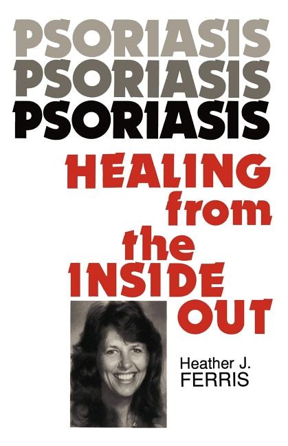 Front cover_Psoriasis Healing from the Inside Out