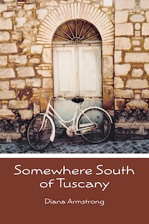 Front cover_Somewhere South of Tuscany