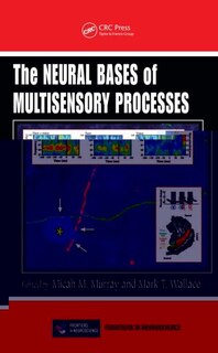 Front cover_The Neural Bases Of Multisensory Processes