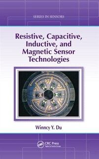 Front cover_Resistive, Capacitive, Inductive, and Magnetic Sensor Technologies