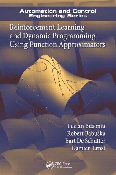 Couverture_Reinforcement Learning and Dynamic Programming Using Function Approximators