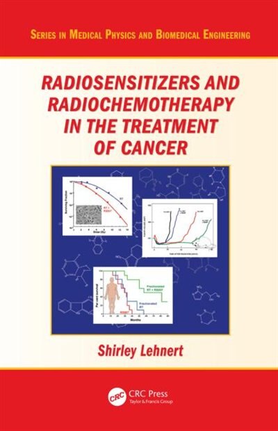 Front cover_Radiosensitizers And Radiochemotherapy In The Treatment Of Cancer
