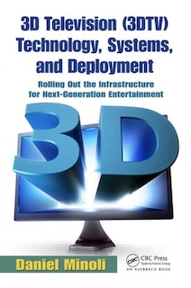 Front cover_3D Television (3DTV) Technology, Systems, and Deployment