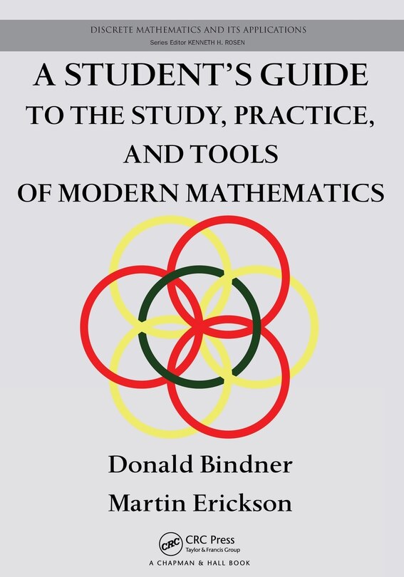 Front cover_A Student's Guide to the Study, Practice, and Tools of Modern Mathematics