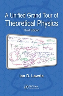 Front cover_A Unified Grand Tour Of Theoretical Physics