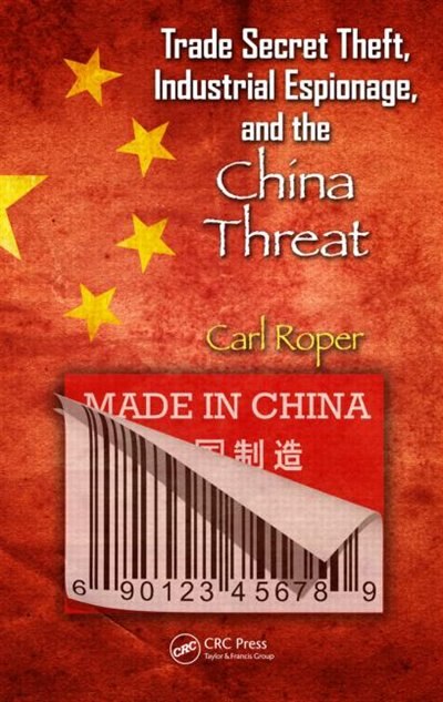 Front cover_Trade Secret Theft, Industrial Espionage, And The China Threat