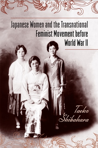 Couverture_Japanese Women And The Transnational Feminist Movement Before World War Ii