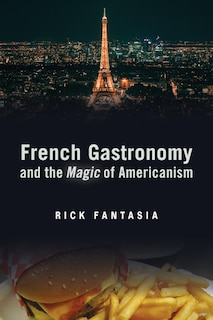 Couverture_French Gastronomy And The Magic Of Americanism