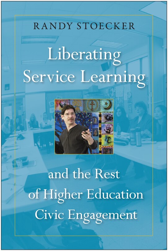 Front cover_Liberating Service Learning And The Rest Of Higher Education Civic Engagement