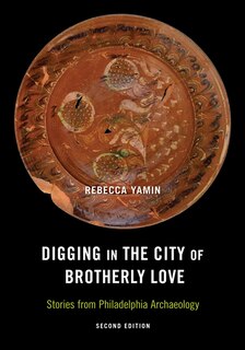Front cover_Digging in the City of Brotherly Love