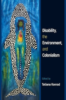 Front cover_Disability, the Environment, and Colonialism