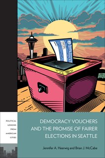Front cover_Democracy Vouchers and the Promise of Fairer Elections in Seattle