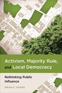 Couverture_Activism, Majority Rule, and Local Democracy