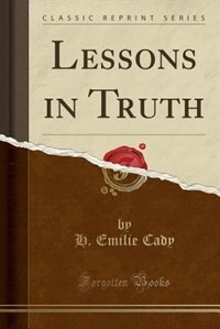 Couverture_Lessons in Truth (Classic Reprint)