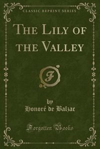 The Lily of the Valley (Classic Reprint)