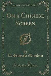 Front cover_On a Chinese Screen (Classic Reprint)