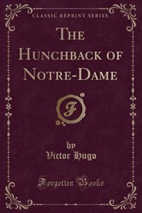 Couverture_The Hunchback of Notre-Dame (Classic Reprint)