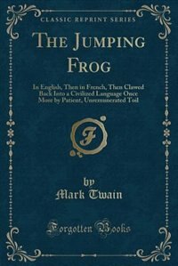 The Jumping Frog: In English, Then in French, Then Clawed Back Into a Civilized Language Once More by Patient, Unremu