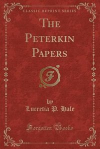 The Peterkin Papers (Classic Reprint)