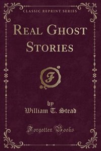 Couverture_Real Ghost Stories (Classic Reprint)