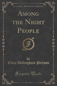 Front cover_Among the Night People (Classic Reprint)