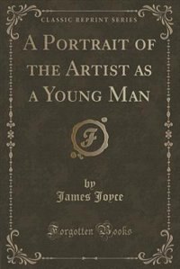Front cover_A Portrait of the Artist as a Young Man (Classic Reprint)