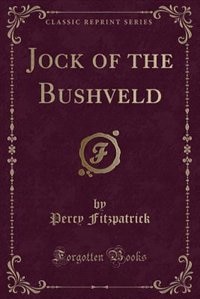 Front cover_Jock of the Bushveld (Classic Reprint)