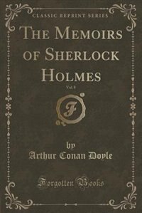 The Memoirs of Sherlock Holmes (Classic Reprint)