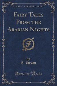 Couverture_Fairy Tales From the Arabian Nights (Classic Reprint)