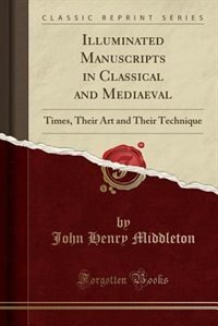 Couverture_Illuminated Manuscripts in Classical and Mediaeval
