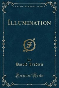 Illumination (Classic Reprint)