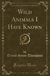 Front cover_Wild Animals I Have Known