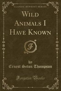 Front cover_Wild Animals I Have Known