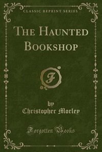 Front cover_The Haunted Bookshop (Classic Reprint)