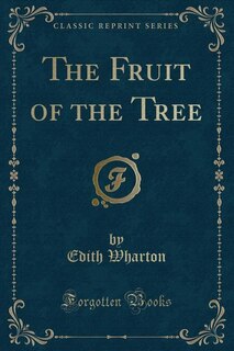 Couverture_The Fruit of the Tree (Classic Reprint)