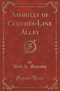 Front cover_Amarilly of Clothes-Line Alley (Classic Reprint)