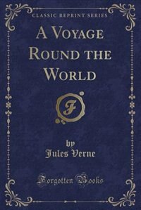 Front cover_A Voyage Round the World (Classic Reprint)