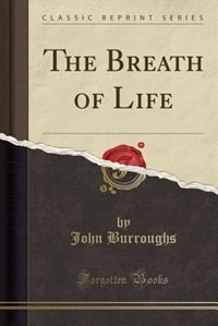 The Breath of Life (Classic Reprint)