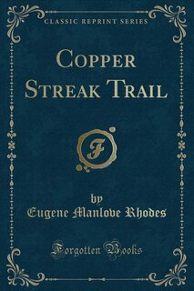 Front cover_Copper Streak Trail (Classic Reprint)