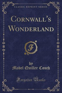 Front cover_Cornwall's Wonderland (Classic Reprint)